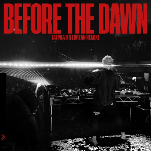 ALPHA 9 - Before The Dawn (ALPHA 9 & Lørean Remix)