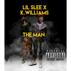 The Man Lil slee ft K.williams