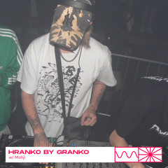 Hranko by Granko 11/24 w/ Mohji