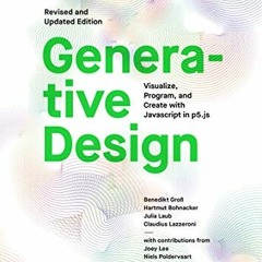 [Get] EBOOK 📪 Generative Design: Visualize, Program, and Create with JavaScript in p