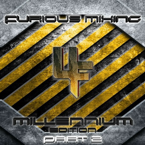 Furious Mixing (Millennium Edition Part 2)