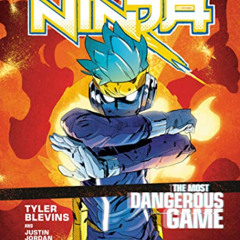 Get PDF 🖌️ Ninja: The Most Dangerous Game: [A Graphic Novel] by  Tyler "Ninja" Blevi