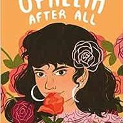 ( vKE ) Ophelia After All by Racquel Marie ( j3q )