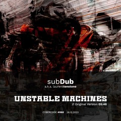 subDub - Unstable Machines (Original Version.)