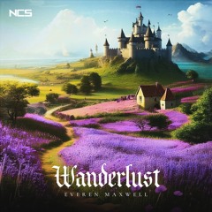 Everen Maxwell - Wanderlust [NCS Release]