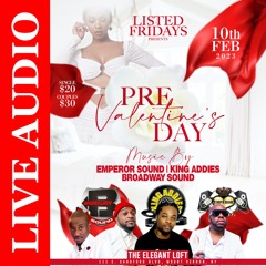 Emperor X King Addies X Broadway Sound - Pre Valentine's Party