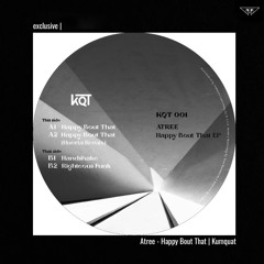 exclusive | Atree - Happy Bout That | Kumquat