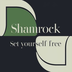 Shamrock - Set Yourself Free