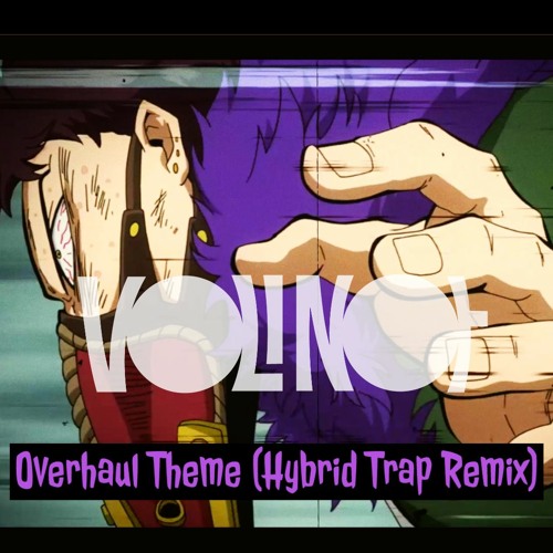 Overhaul Theme (Hybrid Trap Remix By Vollnot)