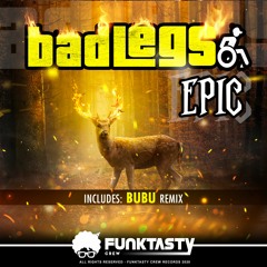 Bad Legs - Epic (Bubu Remix) - [ OUT NOW !! · YA A LA VENTA ]