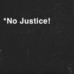 No Justice!