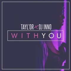 With You (Radio Edit) - Tayl'Or