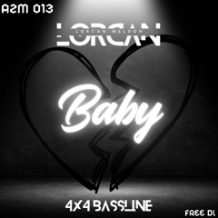 Lorcan Weldon - Baby (4x4 Bassline) FREE DL