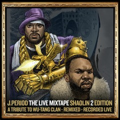 J.PERIOD Presents The Live Mixtape: Shaolin 2 Edition [Recorded Live]
