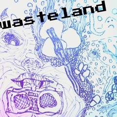 wasteland (prod. kcaaz)