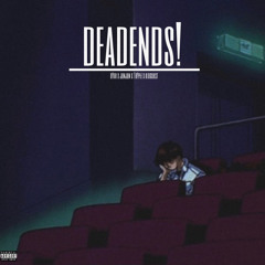 DeadEnds! (Feat. Junjun, Tr!płe, Kidghxst)