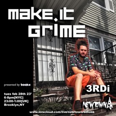 MAKE IT GRIME with Bookz, guest mix from 3RDi 2-28-23