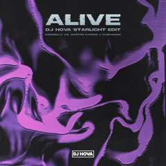 Alive (DJ Hova 'Starlight' Edit) - Krewella vs. Martin Garrix, DubVision