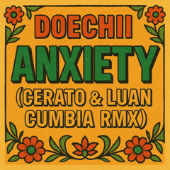 Doechii - Anxiety (Cerato & Luan  Cumbia Remix) FREE DOWNLOAD