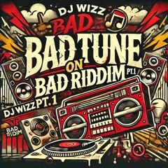Bad Tune Pon Bad Riddim Pt1