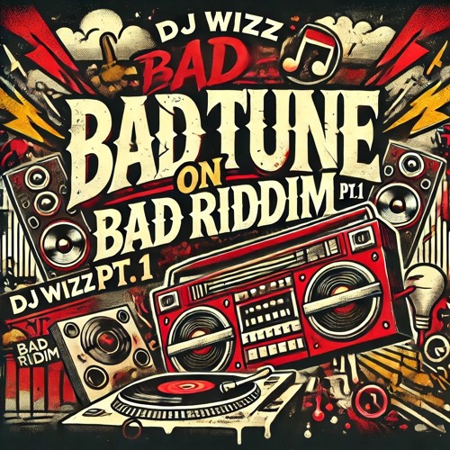 Bad Tune Pon Bad Riddim Pt1