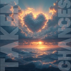 TAKEN CHANCES (Original Edit)