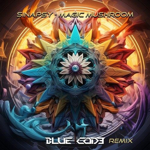 Sinapsy Magic Mushroom (Blue Cod3 Rmx) Mztr (B.Cod3)