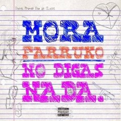 Farruko X Mora - No Digas Nada ( Ruben Ruiz Dj & Dj Juanfe  )