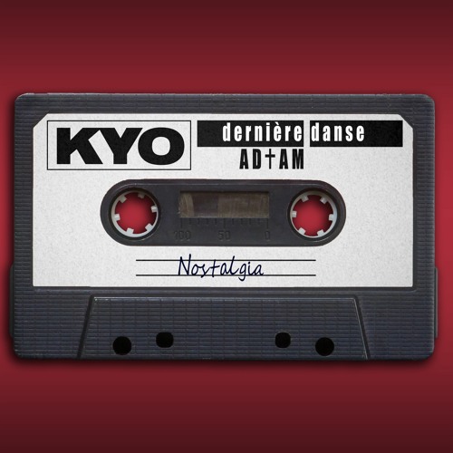 Stream Kyo - Dernière Danse (AD†AM Nostalgia) by AD†AM