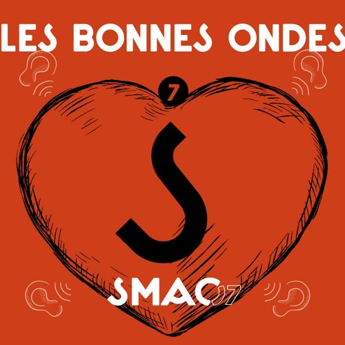 LES BONNES ONDES DE LA SMAC 07 | SAISON 7 Épisode 2 | SPÉCIALE FIN DE CYCLE # 2