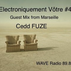Electroniquement'Vôtre #4(WaveRadio) By Pecci 10-10-2020 Guest Mix Cedd FUZE