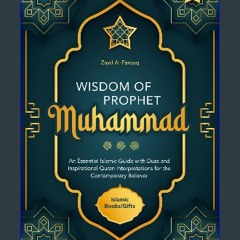 [READ] ⚡ Wisdom of Prophet Muhammad: An Essential Islamic Guide with Duas and Inspirational Quran