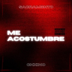 ME ACOSTUMBRE (FEAT. CHXINO)