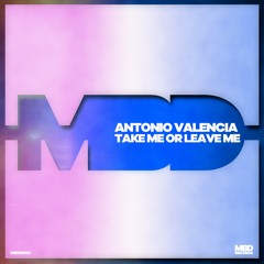 Antonio Valencia - Take Me Or Leave Me (EXTENDED)FREE