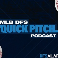 Quick Pitch MLB DFS Podcast - Pitchers Duel In Los Angeles Between Shohei Ohtani And Shane McLanahan
