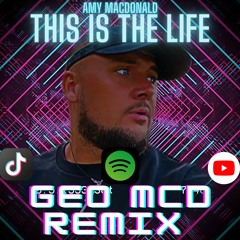 This Is The Life - Radio Edit (Geo Mcd Remix)