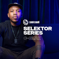 Soul Candi presents Selektor Series - C-Blak