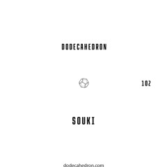 DODECAHEDRON Radio 102 | SOUKI