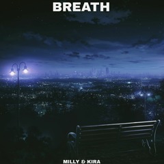 MILLY & KIRA - BREATH (PROD. JOLST)