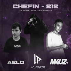 Chefin - 212 (La Porte, M4Uz, Aelo Remix)