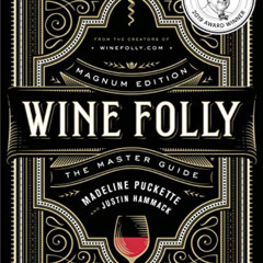 [ACCESS] EPUB 📪 Wine Folly: Magnum Edition: The Master Guide by  Madeline Puckette &
