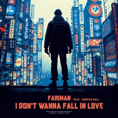 Fariman Feat. Torrian Ball - I Don't Wanna Fall In Love