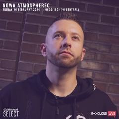 NOWA ATMOSPHEREC - JUMP UP DRUM & BASS - LIVE ON MIXCLOUD & TWITTER - FEBRUARY, 16TH 2024