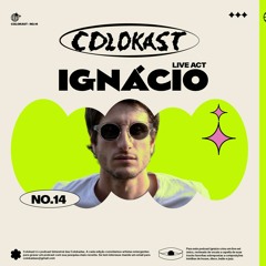 𝘊𝘖𝘓𝘖𝘒𝘈𝘚𝘛 — 14: Ignácio (Live Act)