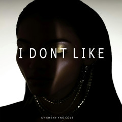 I Dont Like