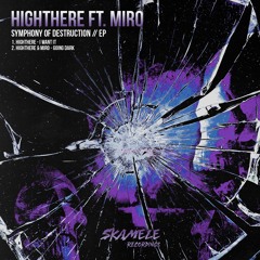 HighThere & MiRo - Going Dark (Skamele Recordings)