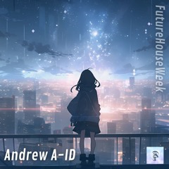 Andrew A - ID (Future House Week)
