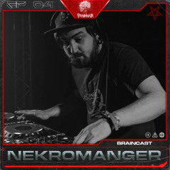 BRAINCAST EP. 04 - NEKROMANGER