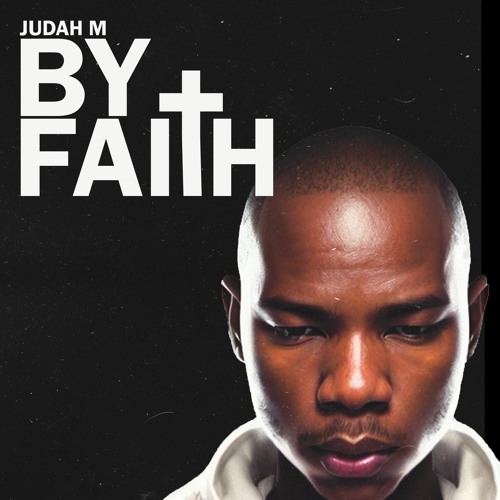 By Faith (prod. Judah M)