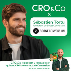 #1 – Les bases du CRO avec Sébastien Tortu (Boost Conversion)